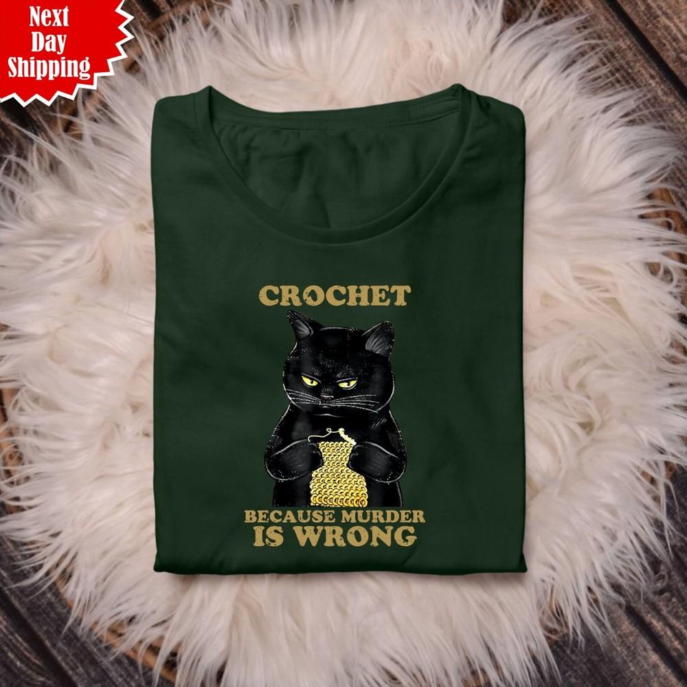 

Crochet Because Murder Is Wrong T Shirt Printed Black Cat Knitting Funny Tee Top 4XL
