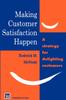 The Making Customer Satisfaction Happen Book
