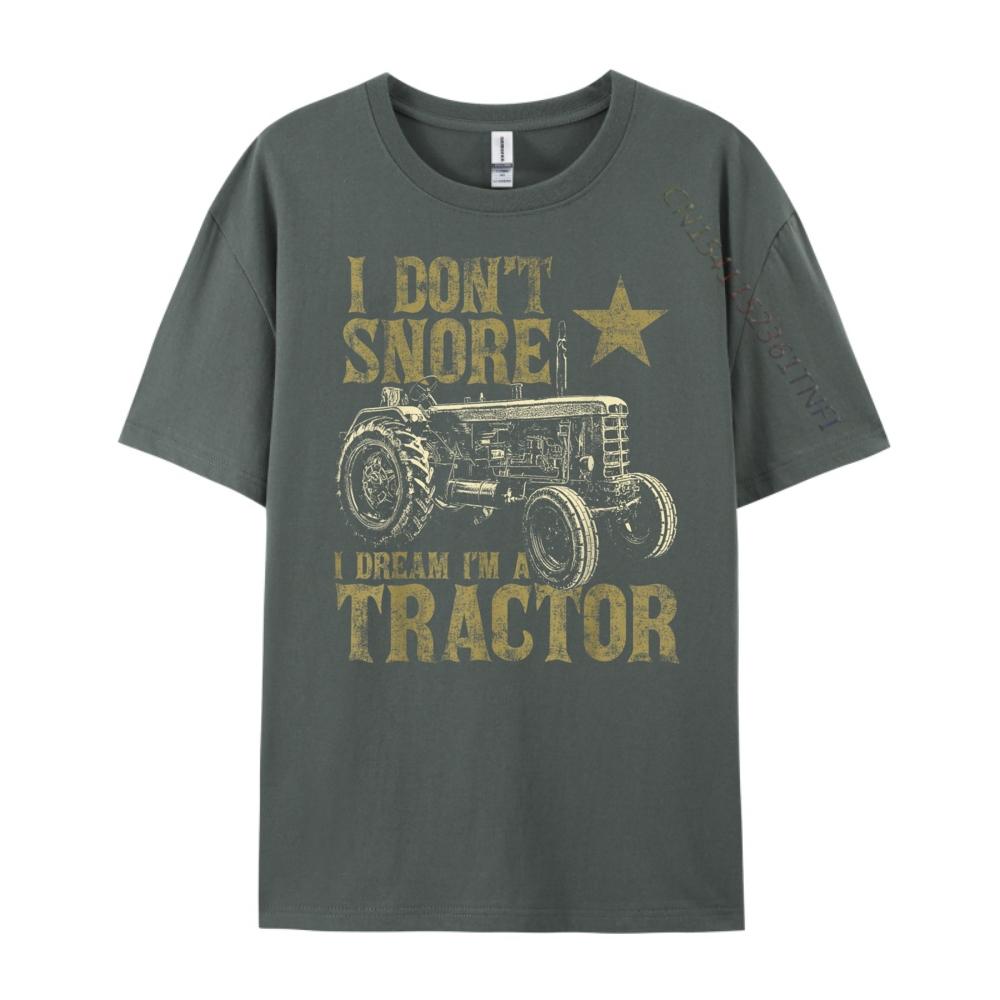 I Dont Snore I Dream Im a Tractor Funny Tractor Gift Grpahic Tee Skinfriendly and Soft Luxury Designer Birthday