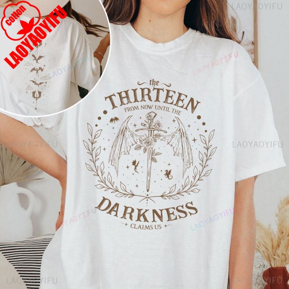 The Thirteen Throne of Glass T Shirt Sjm TOG Manon Women T Shirt From Now Until The Darkness Claims Us Clothes Streetwear