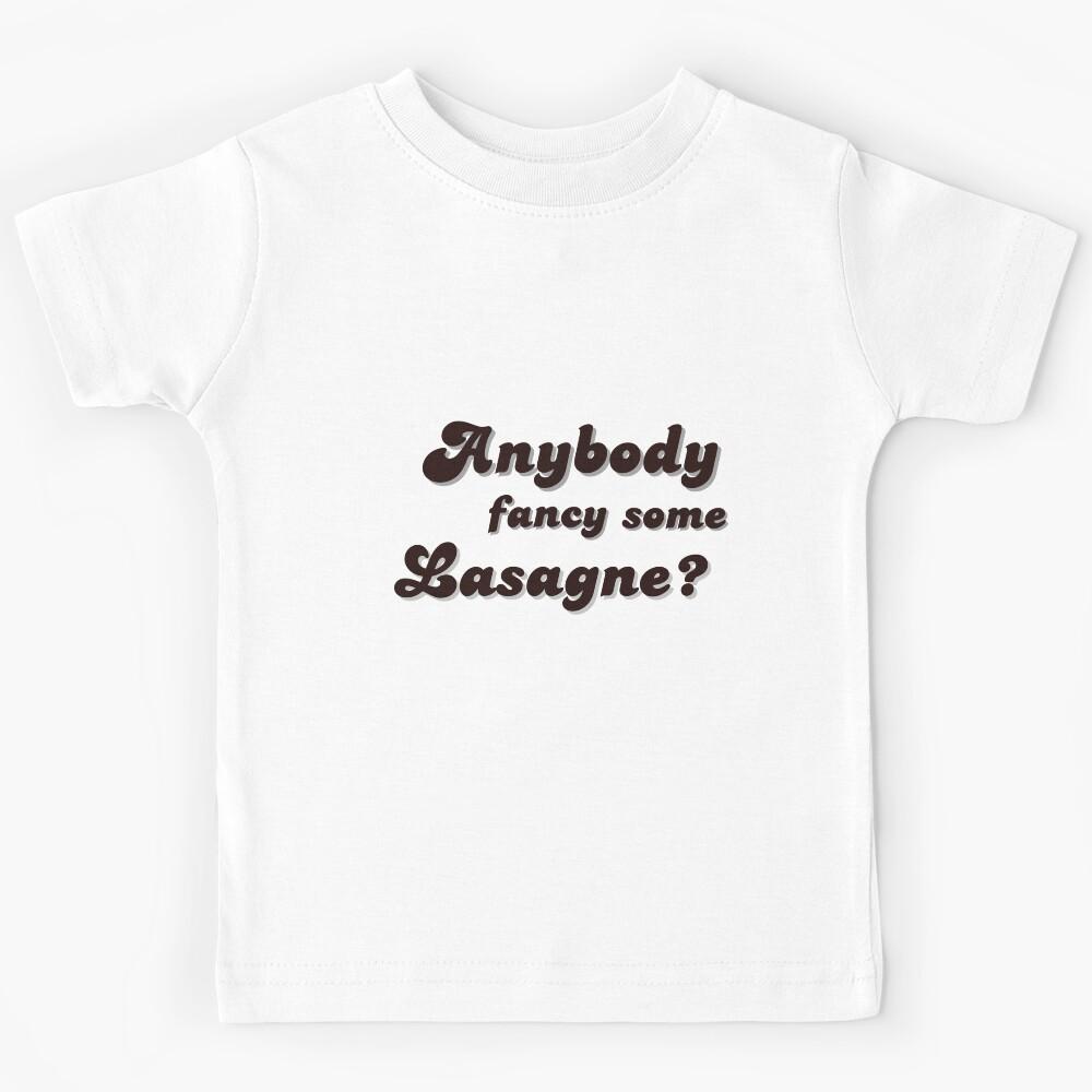 Anybody fancy some lasagne Kids T-Shirt 150