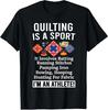Herren- und Damen-T-Shirts NEU LIMITIERT Quilten ist ein Sport Ich bin ein Athlet Quilt Lustiges Quilter-T-Shirt S-3XL