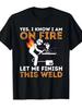 Men's Women T Shirt Funny Welder Saying Yes I Know I Am On Fire Welding Graphic T Shirt Vintage Cotton Tee Streetwear Oversized