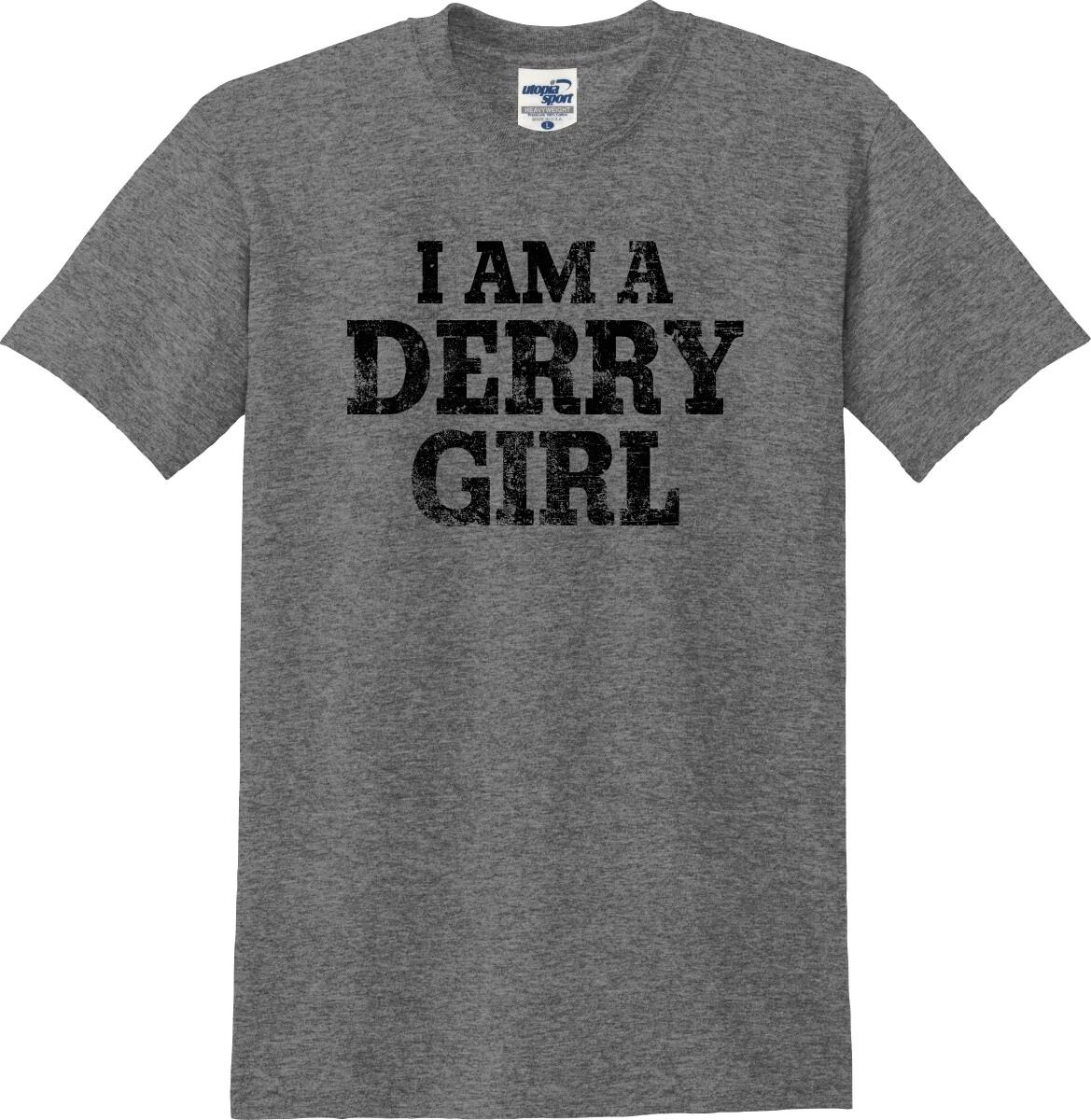

I Am A Derry Girl Funny Unisex T shirt (S-5X) 2XL