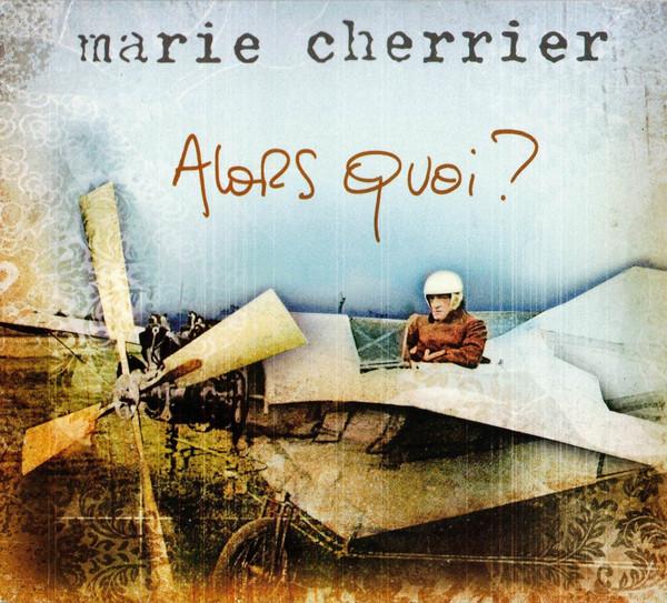

CD MARIE CHERRIER Alors Quoi EU2906CAP3107D3 Caroline Produc 2007 France Pop Used