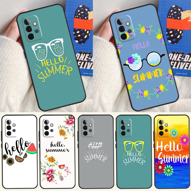 Hello Summer Flowers For Samsung Galaxy A55 A35 A15 A54 A34 A14 A53 A33 A13 A05 A06 A16 A22 A32 A52 Phone Case