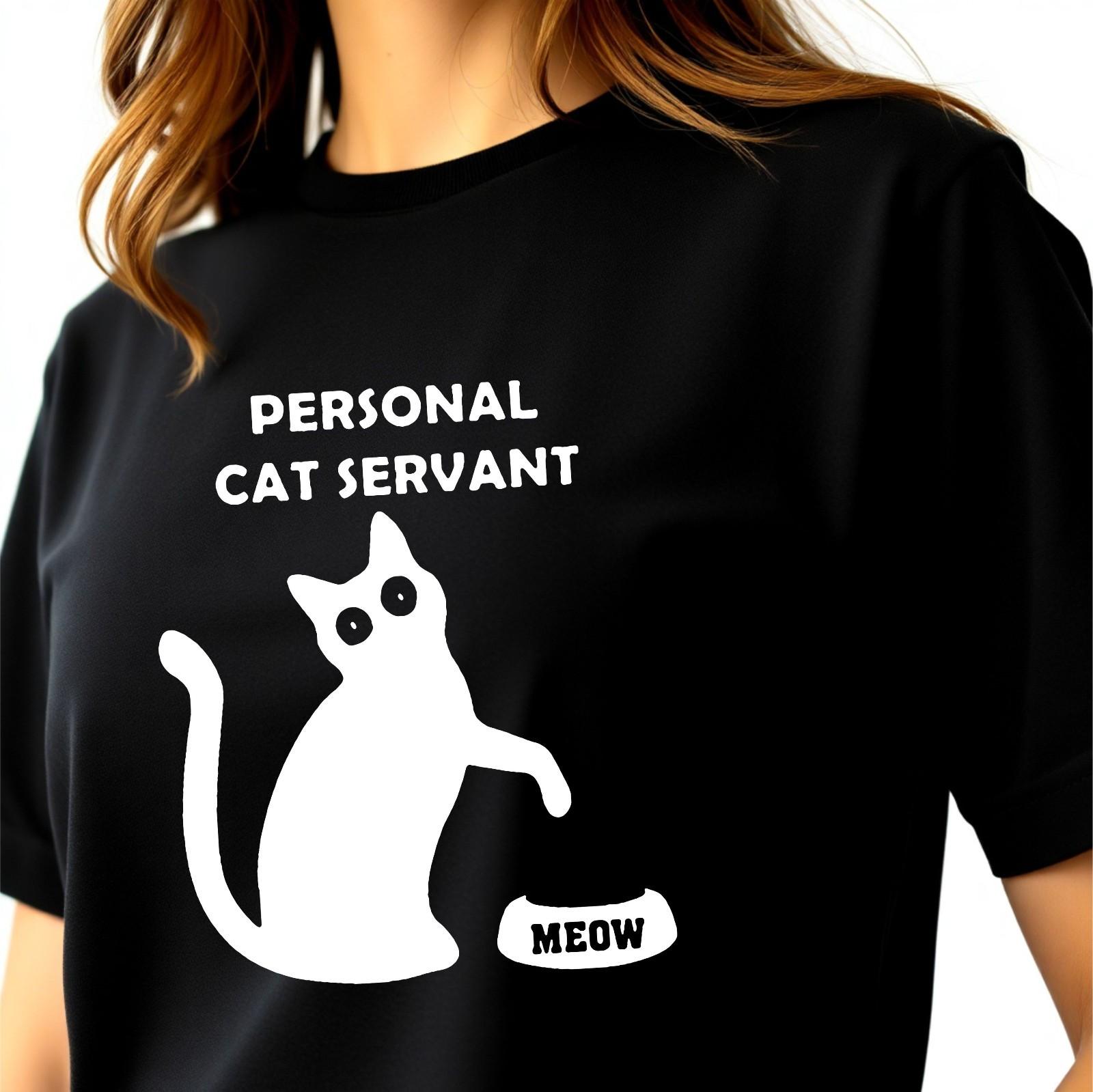 Personal Cat Servant T-shirt Funny Kitten Pet Lovers Womens Top Men s Gift Tee XL