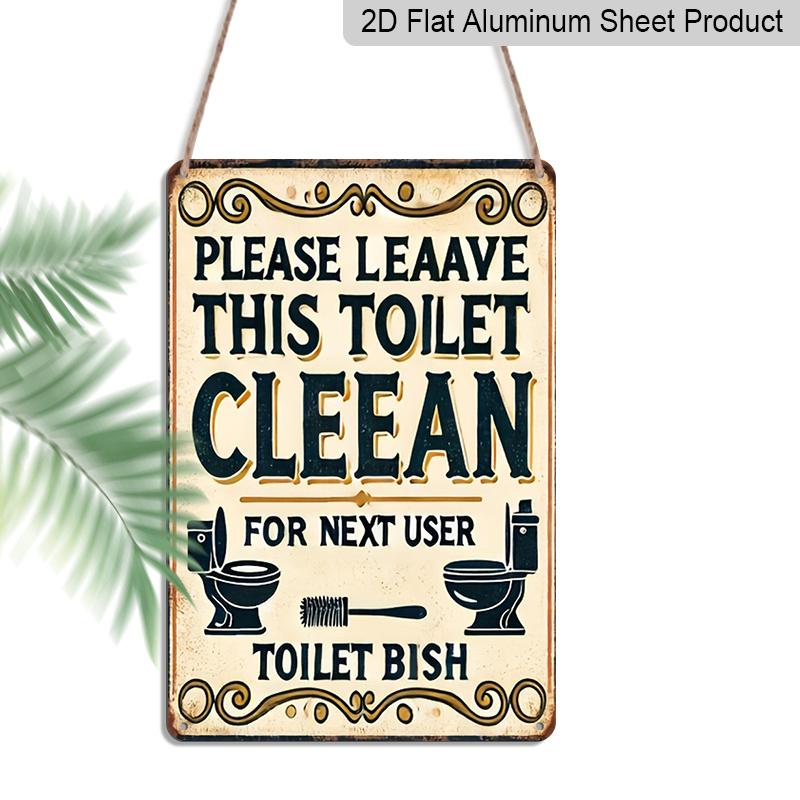 

2D Flat Vintage Metal Sign, 8 *12 Aluminium Metal Wall Decor, That Humorously Requests To Maintain Toilet Cleanliness. This Rustic Wall Art Is 20*30cm