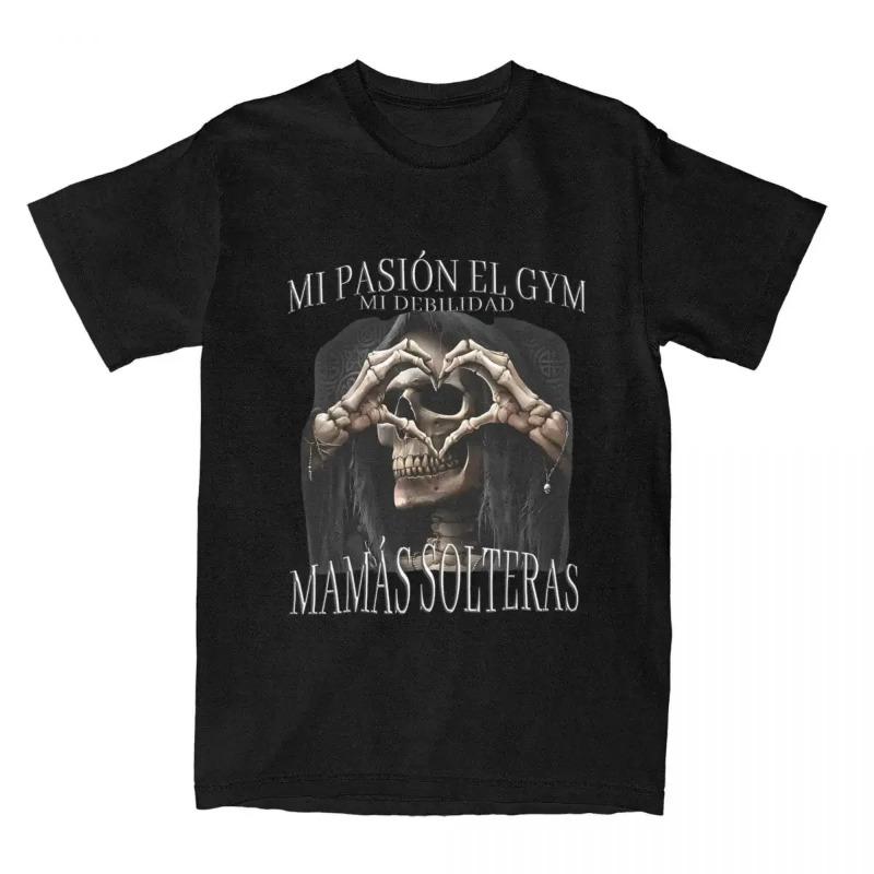Calacas Chidas Gym T Shirts Todo Sea Por Las Senoras Cotton Hip Hop Top Tees Men Summer Street Tshirt Harajuku T-Shirts Men’s