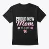 Proud New Mom Its A Girl TTshirt Made In the USA Size S To 5XL