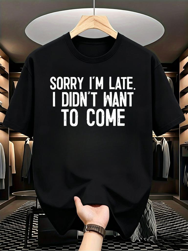 1pc Male Graphic T Shirt Funny Slogan Sorry Im Late I Didnt Want To Come Short Sleeve Crew Neck for Teenagers, for Teenager