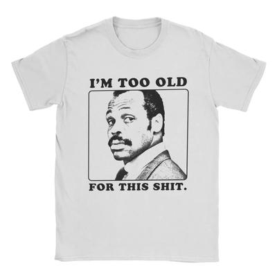 Men Roger Murtaugh Is Too Old For This Shits T Shirts Pur...