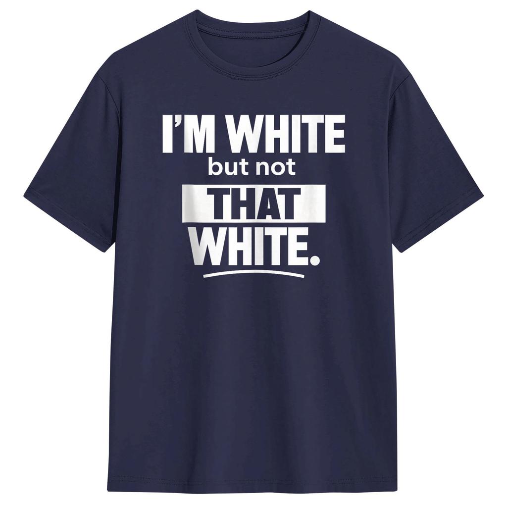 Im White But Not That White Funny Meme Cotton Tshirt Couple Summer Streetwear Tshirts Fashion Tee Shirt Oversize Design Tops