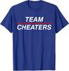Team Cheaters Perfect for People Who Want Tell Others Unisex T-Shirt
