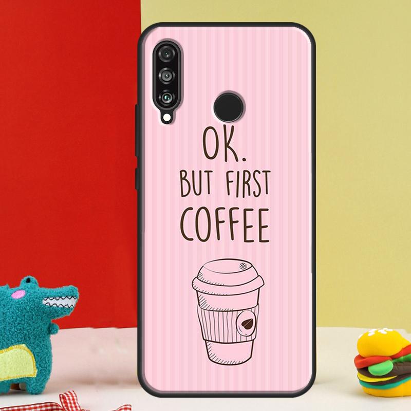 OK but first coffee For Huawei Nova 12s 12i 11i 8i 9 10 SE Y91 Y90 Y60 Y70 Y72 Y61 P20 P40 P30 Lite P60 Pro Case