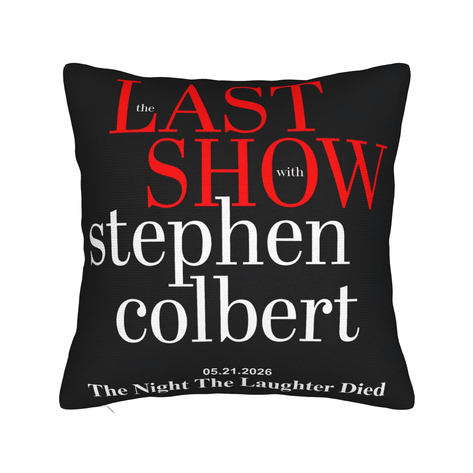 The Late Show with Stephen Colbert Pillow Case  Funny Pillow Cover Soft Pillowcases For Sofa Car Home Decor 30cmx30cm