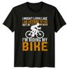 I Might Look Like I TShirt Road Cycling Cycling Birthday Gift For Him And Her