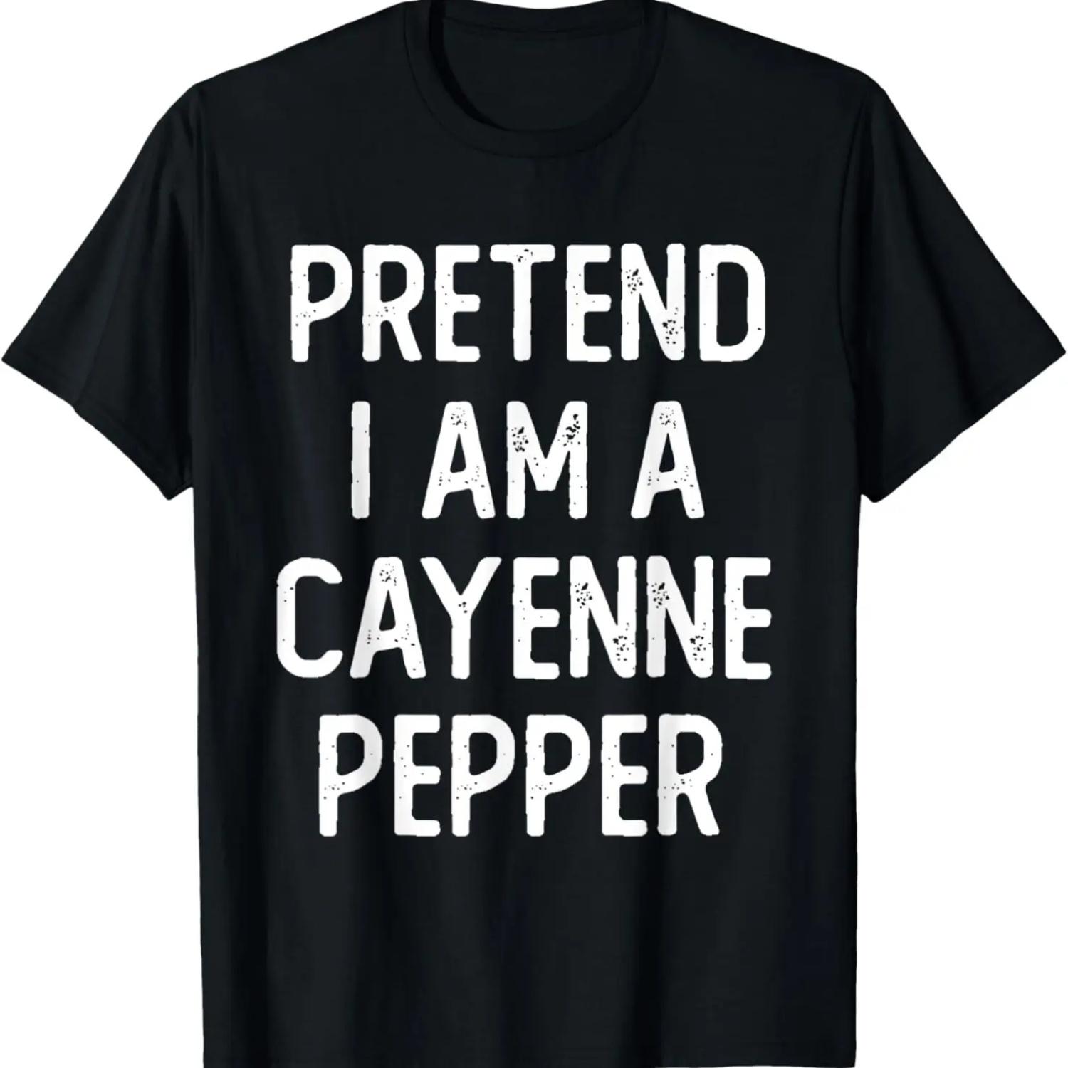 Pretend I am a Cayenne Pepper Funny Halloween Costume Lazy T-Shirt S чёрный