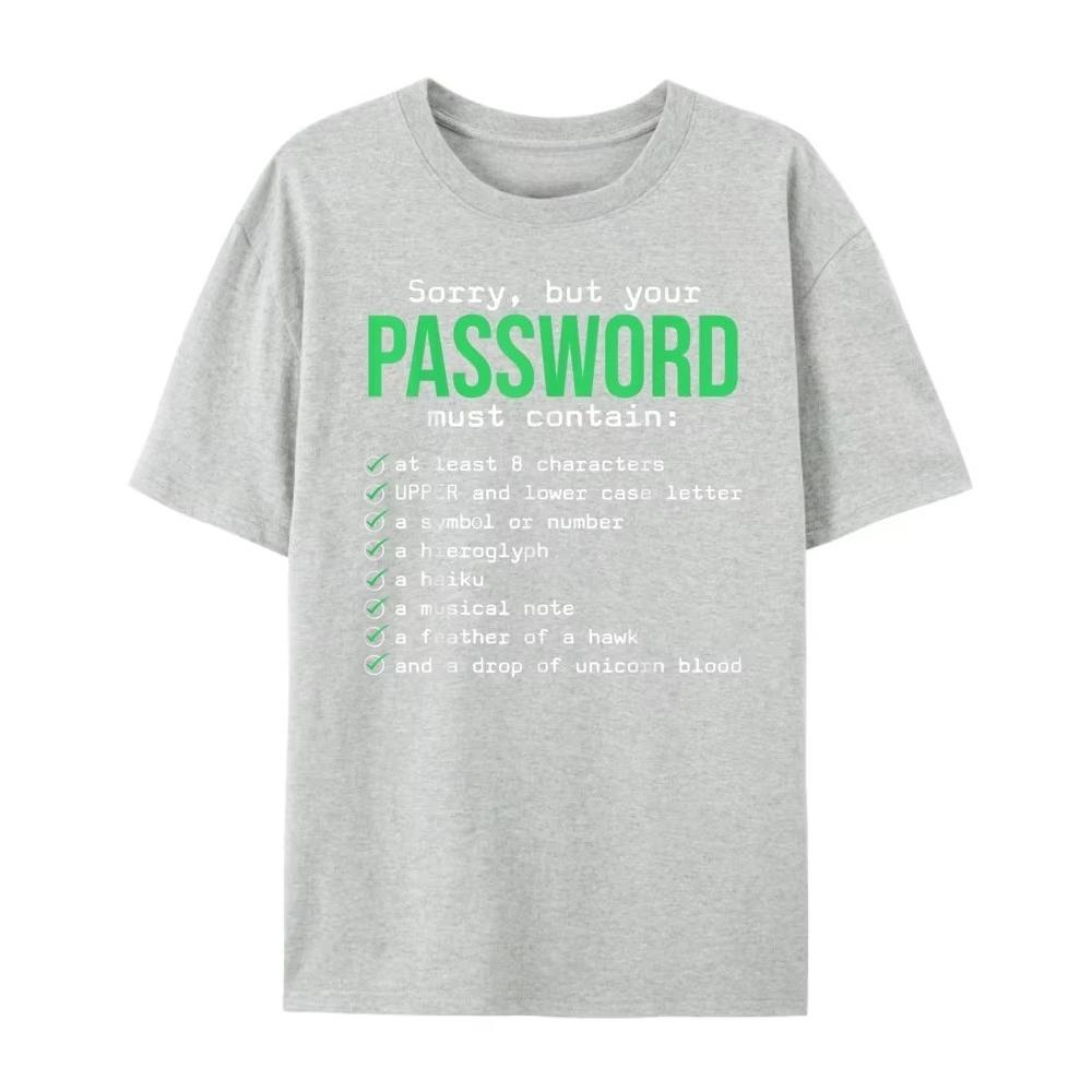 Summer Bestseller Sorry But Your Password Must Contain Computer Tech Mens Designer Clothes Fashionable and Trendy Meme Tshirt