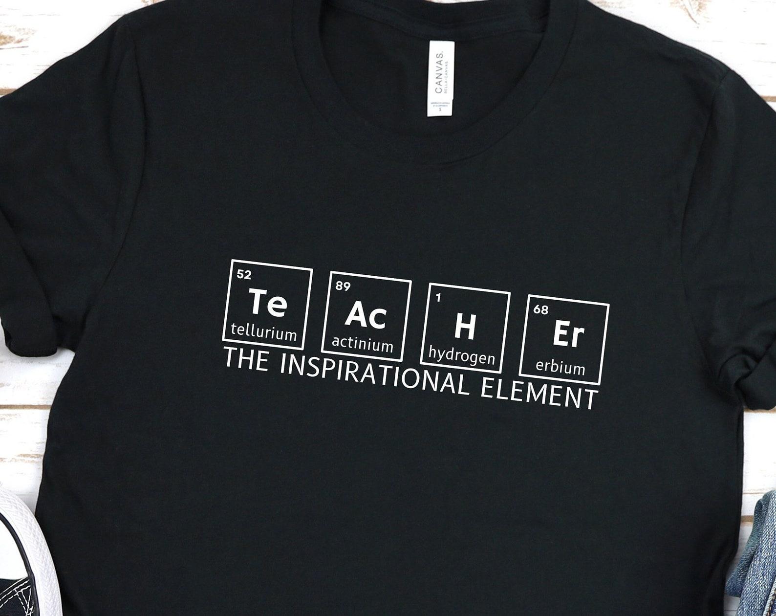 Science Teacher Shirt, Periodic Table Shirt, Gifts for Teacher, Chemistry Teacher Shirt, Science Teacher Tshirt, Teacher Shirt, Elements S