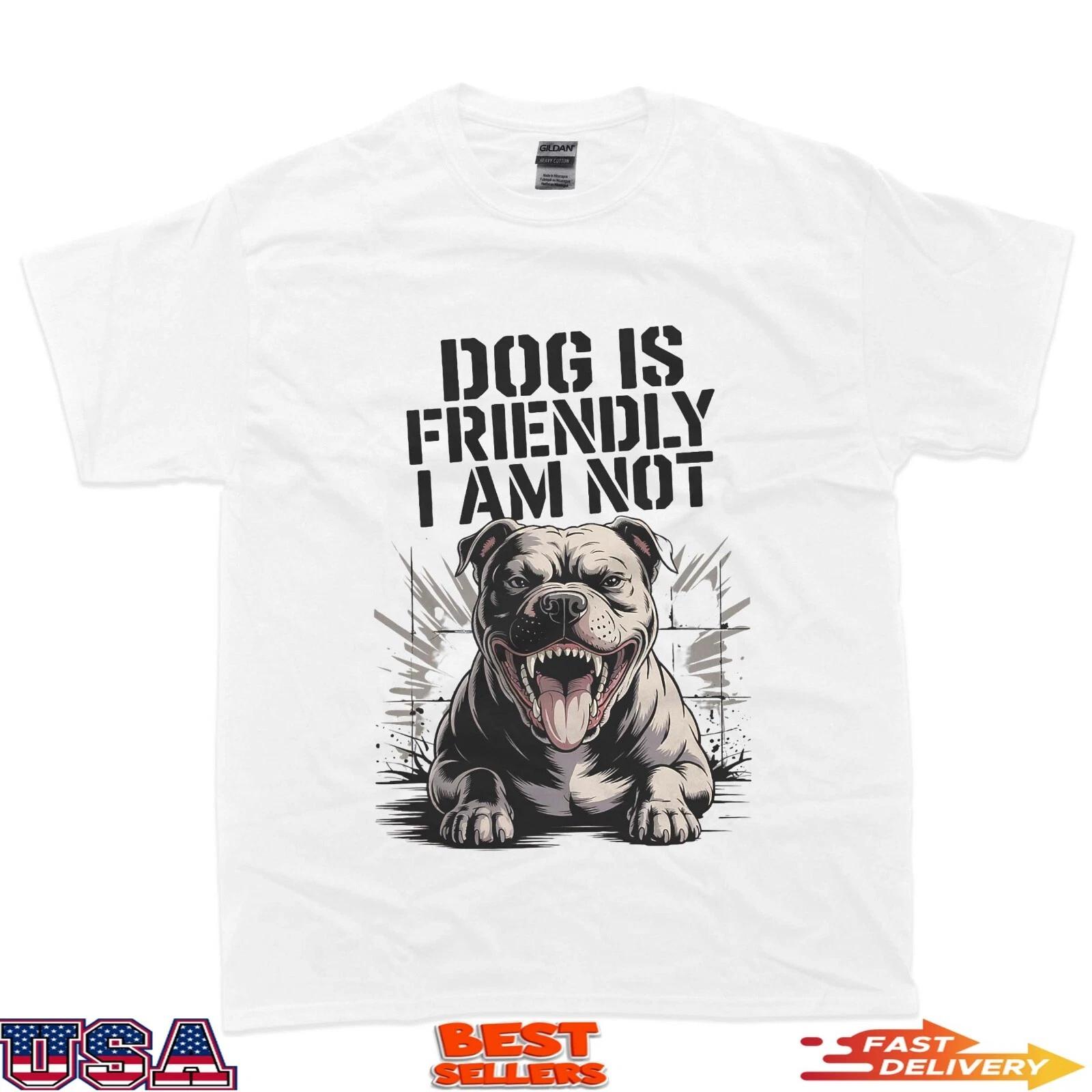Dog is friendly I Am not Dog Mom Animal Lover Dog Lady Funny T-Shirt 2XL