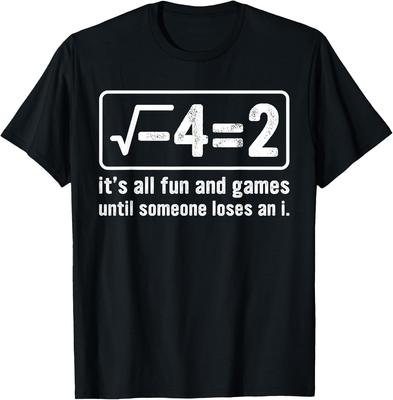 Math Joke Root 4=2 It's All Fun and Games T-shirt