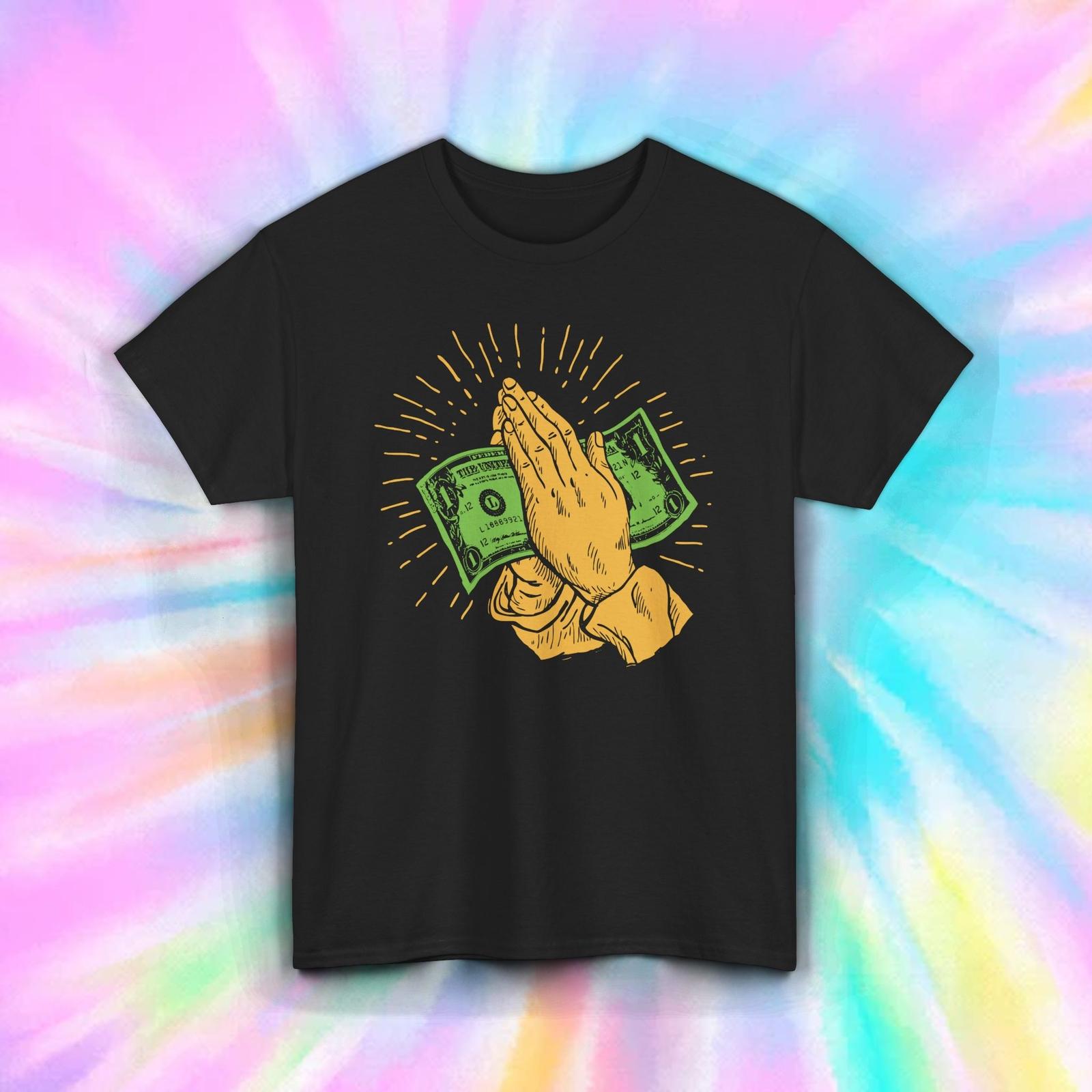 Money Prayer Shirt Cash Worship Funny Hustler Wealth Grind Tee S-5XL XXXL