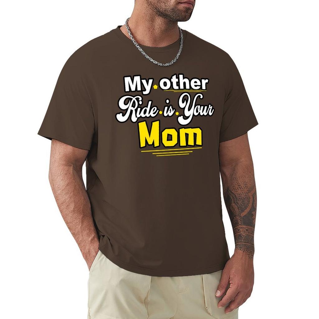 My Other Ride Is Your Mom T-Shirt Anime Stuff New Edition Big And Tall T Shirts For Men