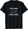 Be In Awe Of My Tism Minimal Autism Phrase Unisex T-Shirt