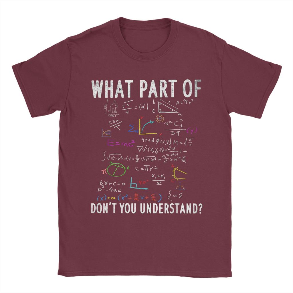 What Part of Dont You Understand for Math TShirt For Unisex Summer T Shirts Breathable Tee Shirt Big Size Hot Sale Clothes