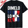 Dominican Republic Flag Dimelo Ke Lo Ke Dominicana Tshirt Unisex Clothes Cotton Tee Custom Printed Graphic T Shirts