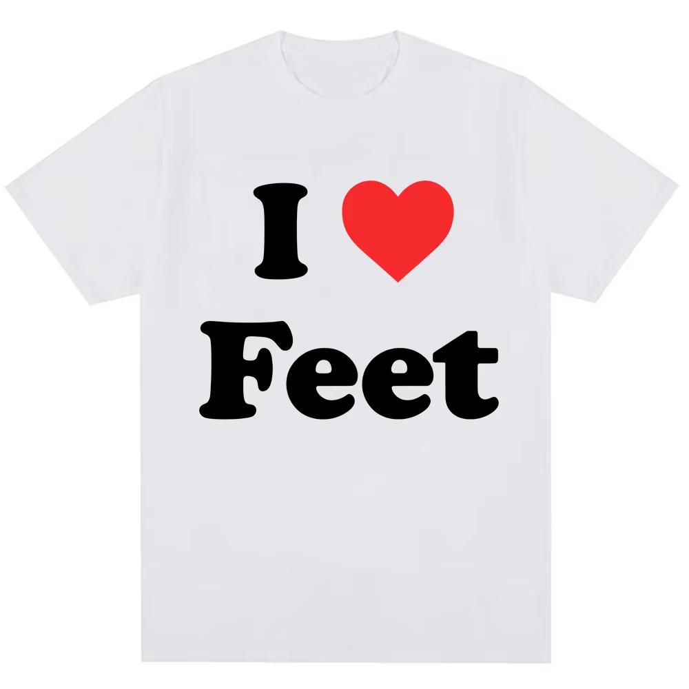 Funny I Love Feet Graphic Print T Shirts Men Women Humor Joke Quote T-shirts Oversized Male Cotton Casual O-Neck Tees Streetwear