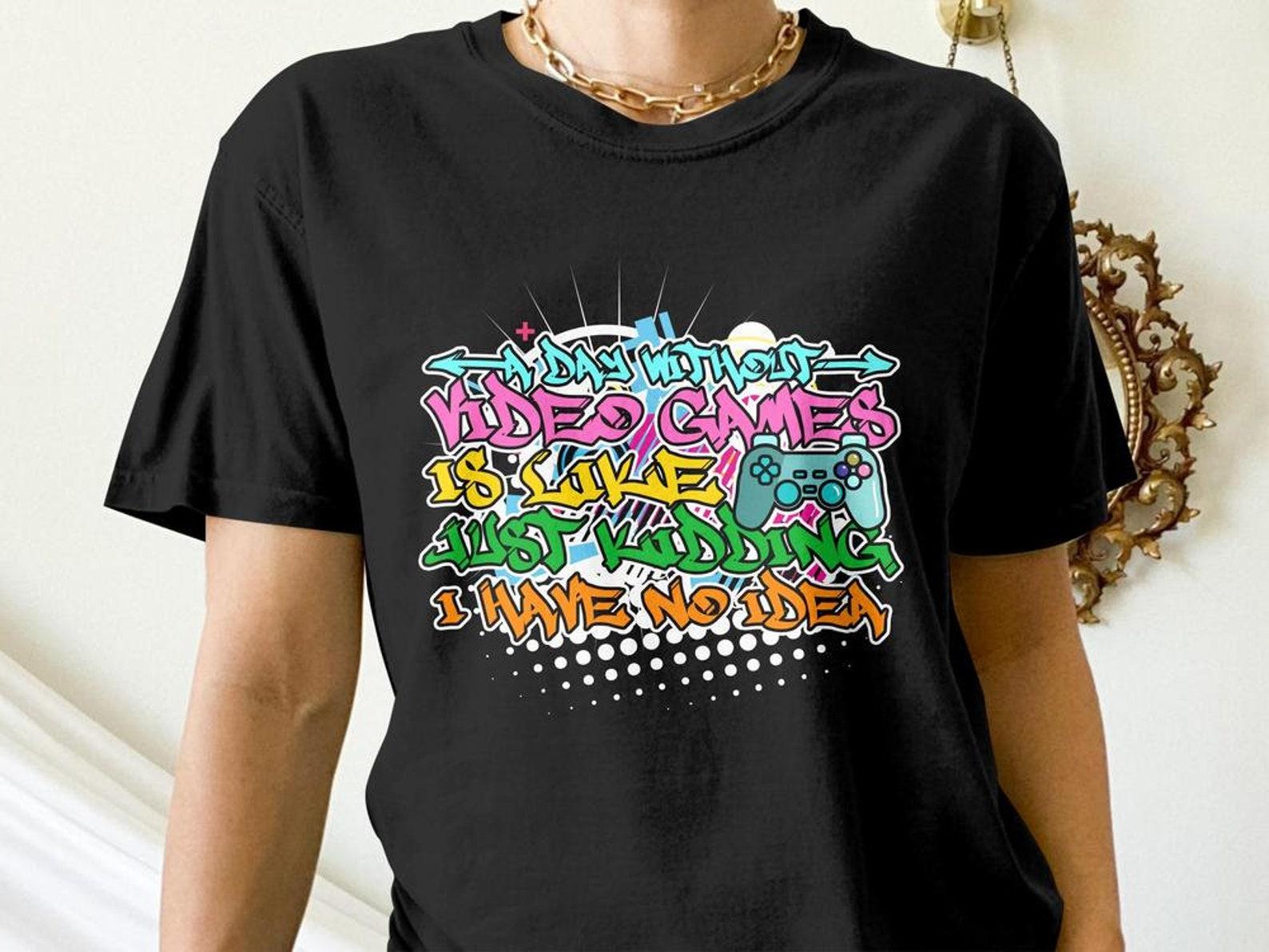 Funny Gamer Shirt, A Day Without Video Games is Like, Funny Gaming Gift, Video Game Graffiti Tees XL