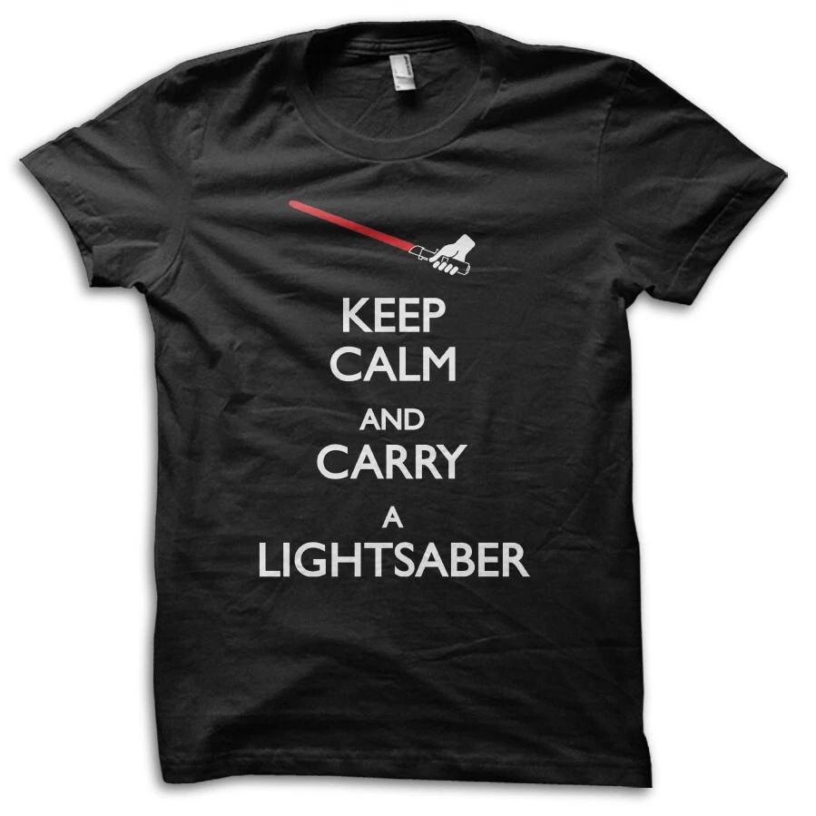 Keep Calm and Carry a Lightsaber Joke Sci-Fi Inspired by Star Wars T-shirt M5638 XL