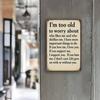 "Too Old To Worry" Metal Sign - 20.32x30.48cm Sarcastic Retro Decor for Outdoor & Cafe Walls