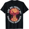 CHDHEVEGOD Ask Me About My Explosive Diarrhea Funny Humor T-Shirt