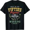 Men's and Women's T-shirts 50s Birthday Built In The Fifties Original And Unrestored Tee T-Shirt Size S-3XL