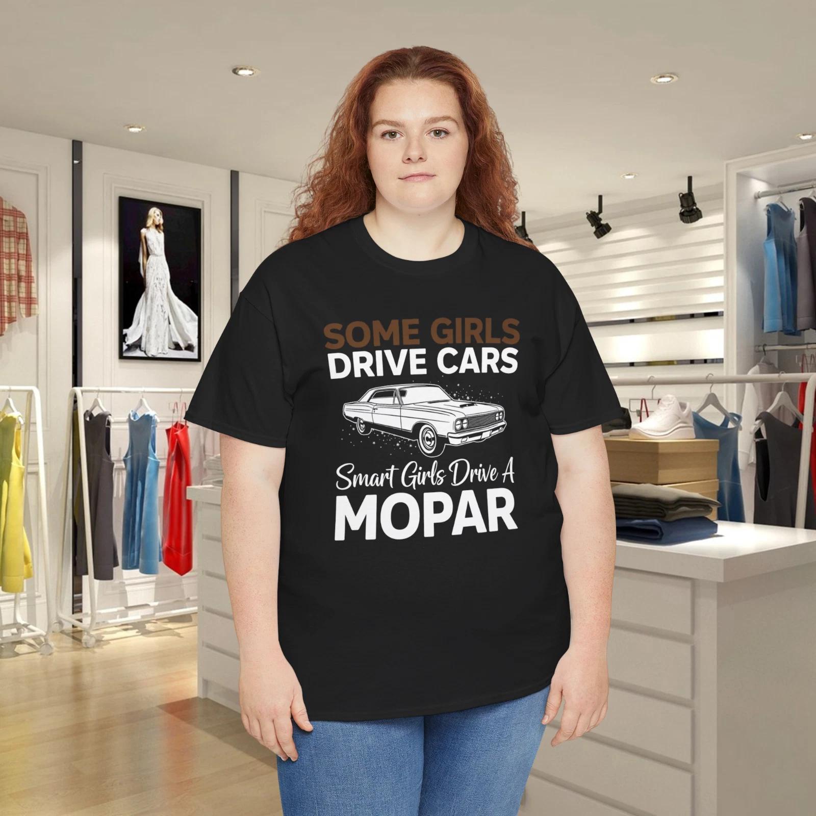 Some Girls Drive Cars Smart Girls Drive a MOPAR Classic Muscle Car T-Shirt S