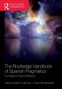 The The Routledge Handbook of Spanish Pragmatics : Foundations and Interfaces Book