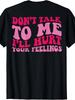 Don'T Talk To Me I'Ll Hurt Your Feelings On Back T-Shirt Plus Size Retro Casual Round Neck Printed T-Shirt Unisex