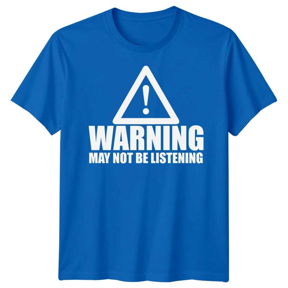 Warning Not Listening Unisexs Tshirt Funny Birthday Christmas Gift For Him Husband