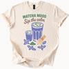 Matcha Mood Sip the Calm Graphic T Shirt Matcha Tea Glasses Whisk Leaves Relaxing Aesthetic Matcha Lover Gift Soft Comfort Tee