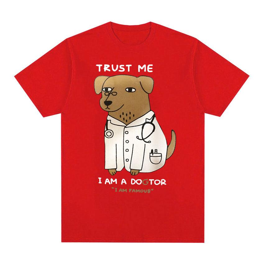 25/26 T-shirt Trust Me I Am A Doctor Meme Men's Women's Round-neck Short-sleeved Dog Play Doctor Humor Pure Cotton Print T-shirt