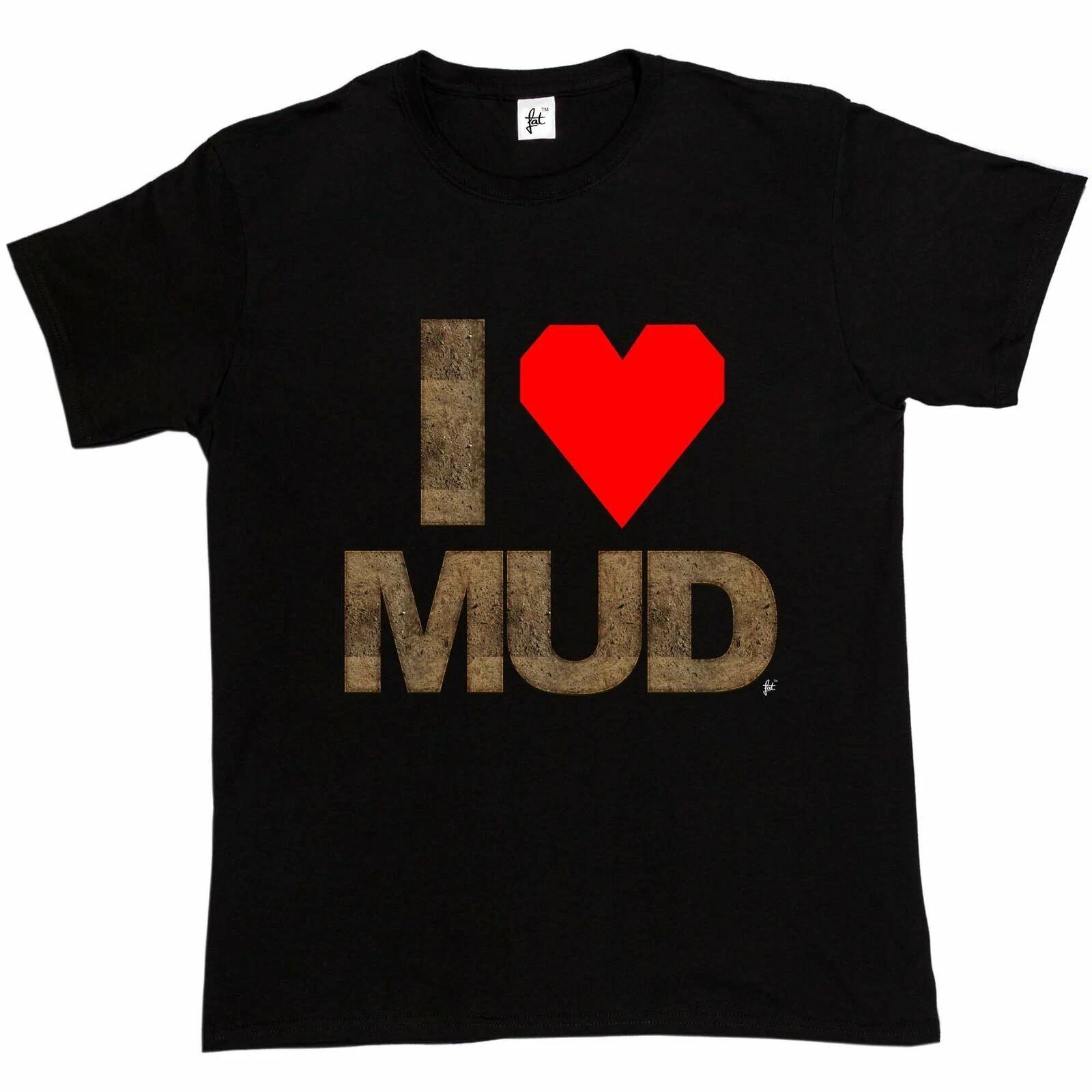I Love Mud Raining Festival Camping Dance Concert Mens T-Shirt S