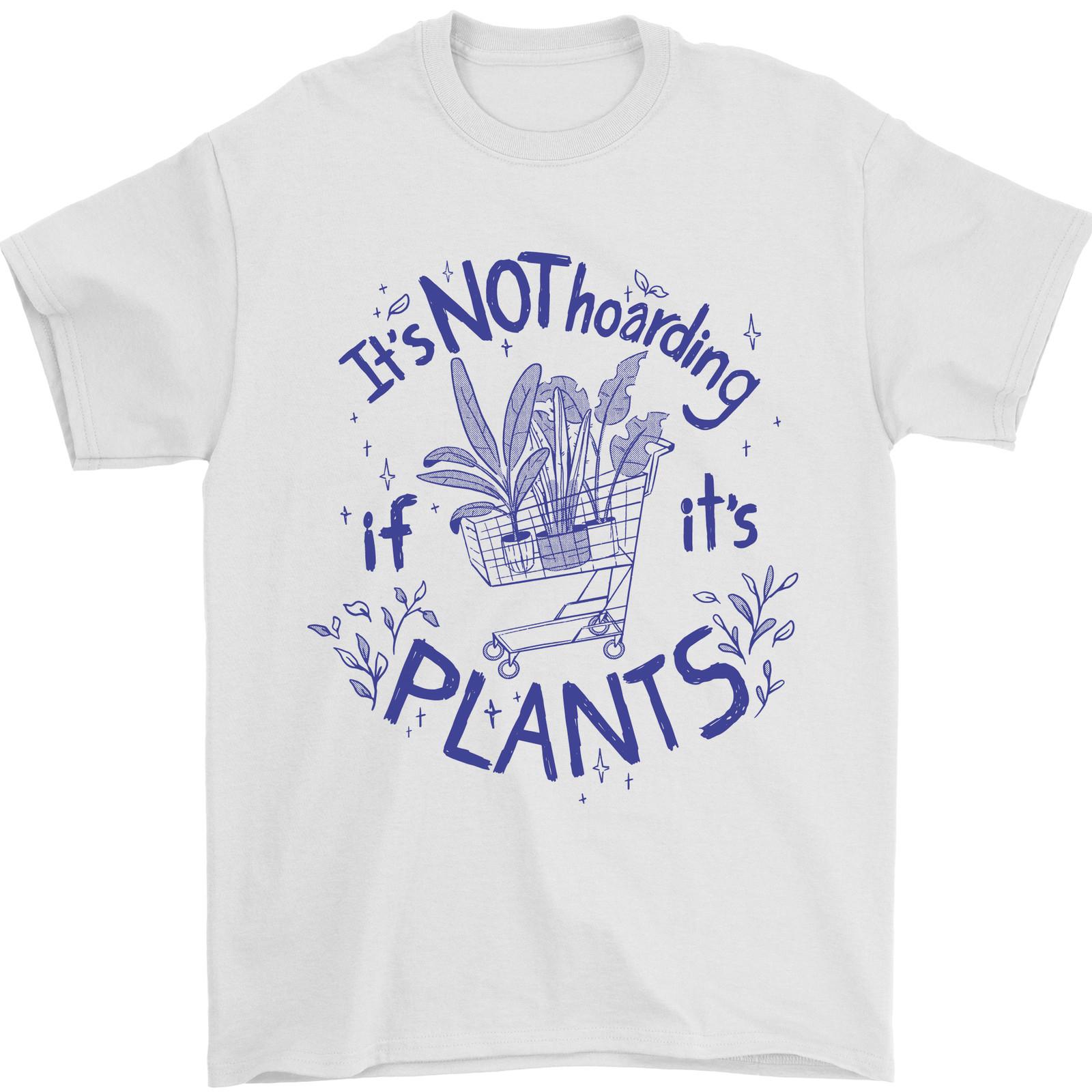 It s Not Hoarding if Its House Plants Funny Mens T-Shirt 100% Cotton S
