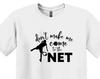 Funny Tennis T-Shirt, Don't Make Me Come To The Net, Tennis Player Gift