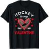 Hockey Is My Valentine Hockey Lover Valentines Day Cotton Men T Shirt