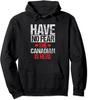 Have No Fear The Canadian Is Here Canada Day Gift Unisex Hooded Sweatshirt
