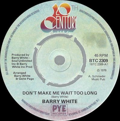7inch Record BARRY WHITE - Don't Make Me Wait Too Long BTC2309 20th Century Re 1976 UK Soul/Funk Used