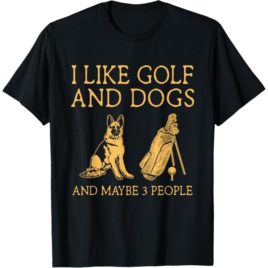 

I Like Golf And Dogs And Maybe 3 People German Shepherd Dog T-Shirt XXXXXL чорний
